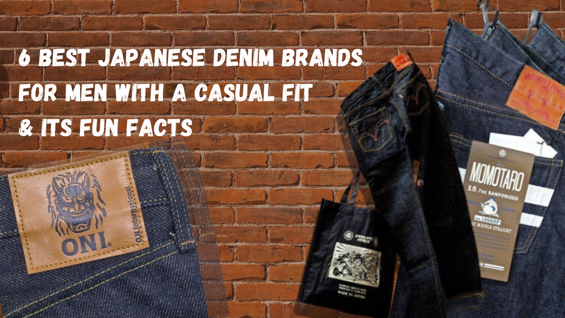 6 Best Japanese Denim Brands for Men With a Casual Fit & Its Fun Facts