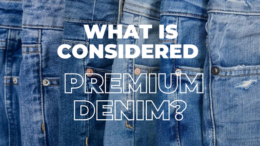 What is Considered Premium Denim?
